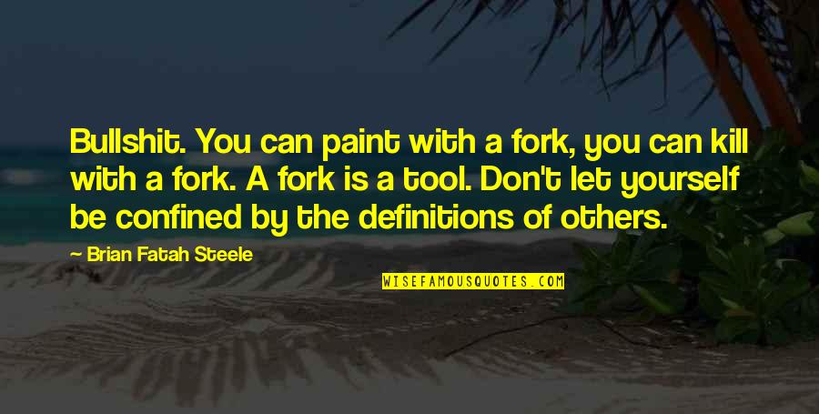 Winning Football Championships Quotes By Brian Fatah Steele: Bullshit. You can paint with a fork, you