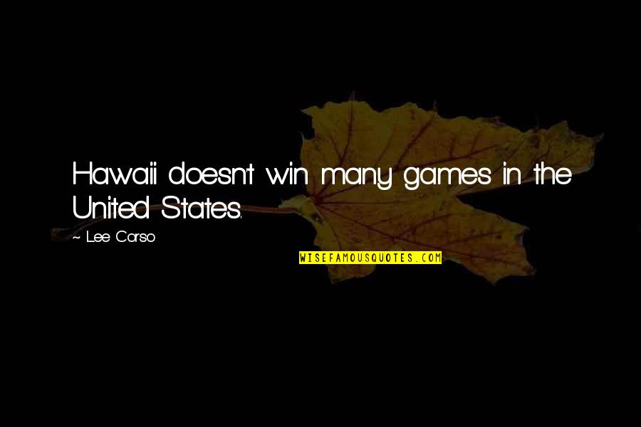 Winning Football Games Quotes By Lee Corso: Hawaii doesn't win many games in the United