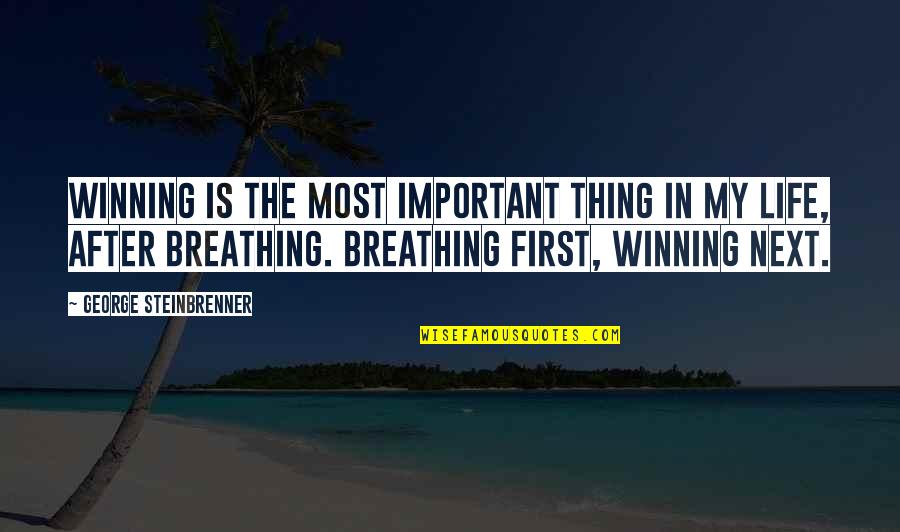Winning Is Important Quotes By George Steinbrenner: Winning is the most important thing in my Winning Is Important Quotes By George Steinbrenner: Winning is the most important thing in my