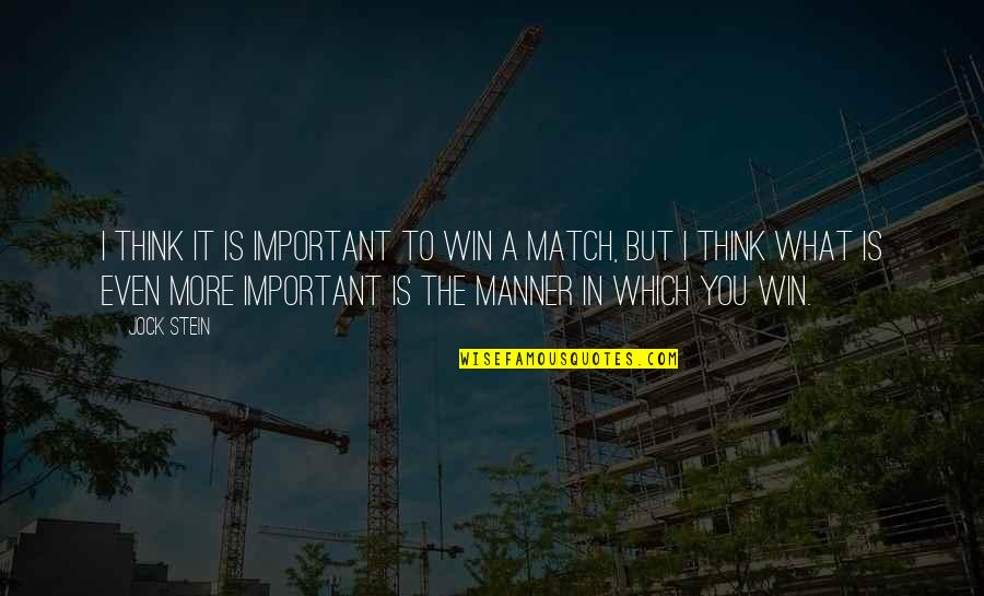 Winning Is Important Quotes By Jock Stein: I think it is important to win a Winning Is Important Quotes By Jock Stein: I think it is important to win a
