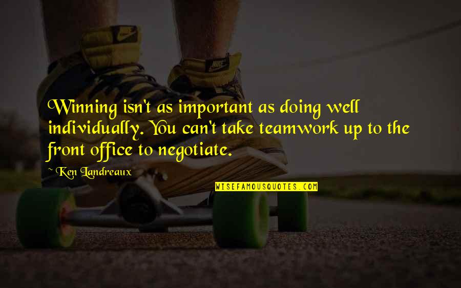 Winning Is Not Important Quotes By Ken Landreaux: Winning isn't as important as doing well individually.