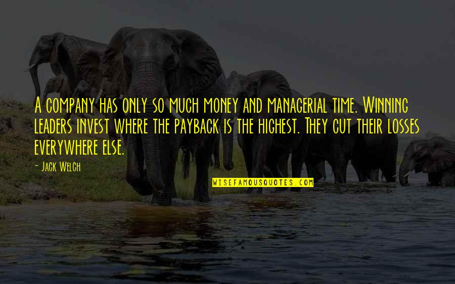 Winning Is Winning Quotes By Jack Welch: A company has only so much money and