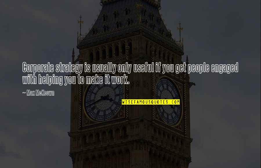 Winning Is Winning Quotes By Max McKeown: Corporate strategy is usually only useful if you