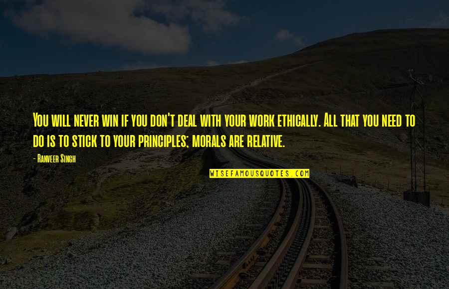 Winning Is Winning Quotes By Ranveer Singh: You will never win if you don't deal