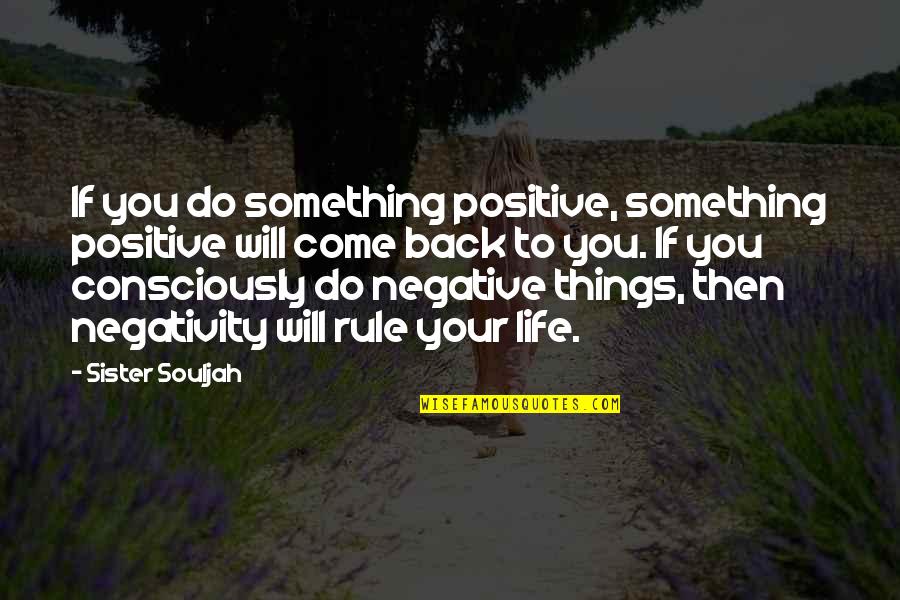 Winning Over Fear Quotes By Sister Souljah: If you do something positive, something positive will