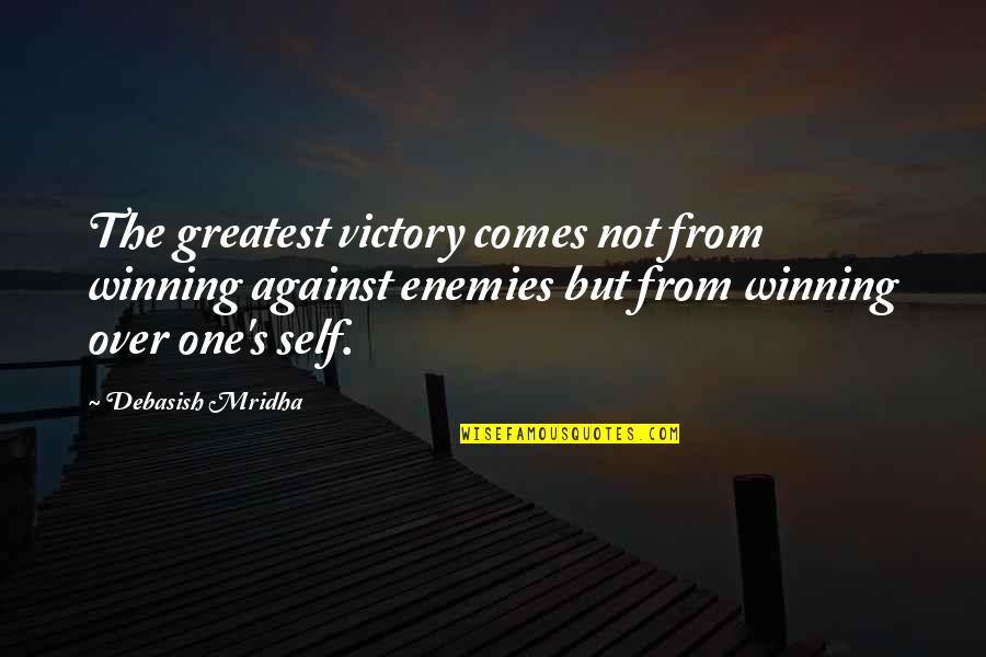 Winning Quotes By Debasish Mridha: The greatest victory comes not from winning against