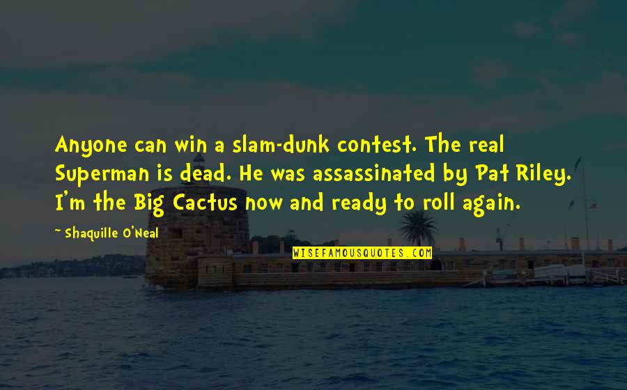 Winning The Contest Quotes By Shaquille O'Neal: Anyone can win a slam-dunk contest. The real