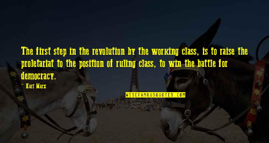 Winning With Class Quotes By Karl Marx: The first step in the revolution by the