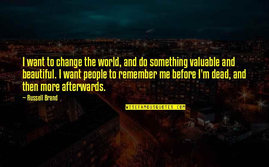 Winnipeg Canola Futures Quotes By Russell Brand: I want to change the world, and do Winnipeg Canola Futures Quotes By Russell Brand: I want to change the world, and do