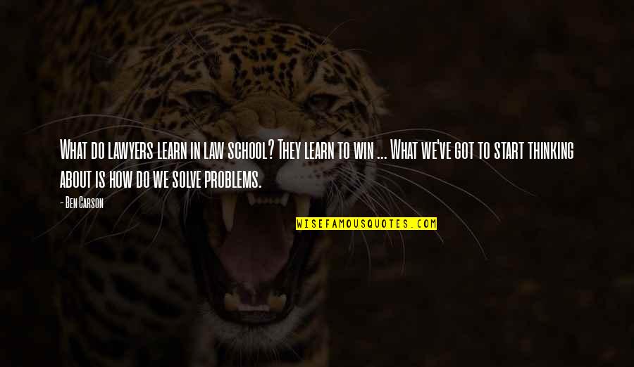 Winsantiy Quotes By Ben Carson: What do lawyers learn in law school? They Winsantiy Quotes By Ben Carson: What do lawyers learn in law school? They