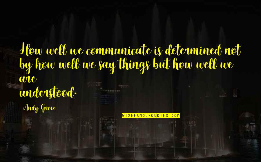 Winson Barcode Quotes By Andy Grove: How well we communicate is determined not by Winson Barcode Quotes By Andy Grove: How well we communicate is determined not by