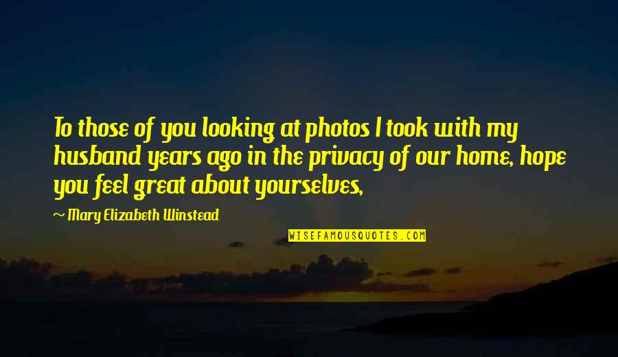 Winstead's Quotes By Mary Elizabeth Winstead: To those of you looking at photos I