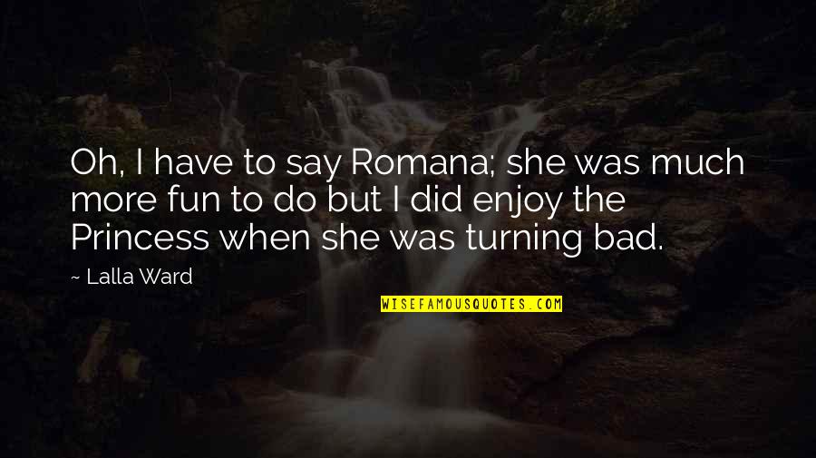 Winston 1984 Quotes By Lalla Ward: Oh, I have to say Romana; she was