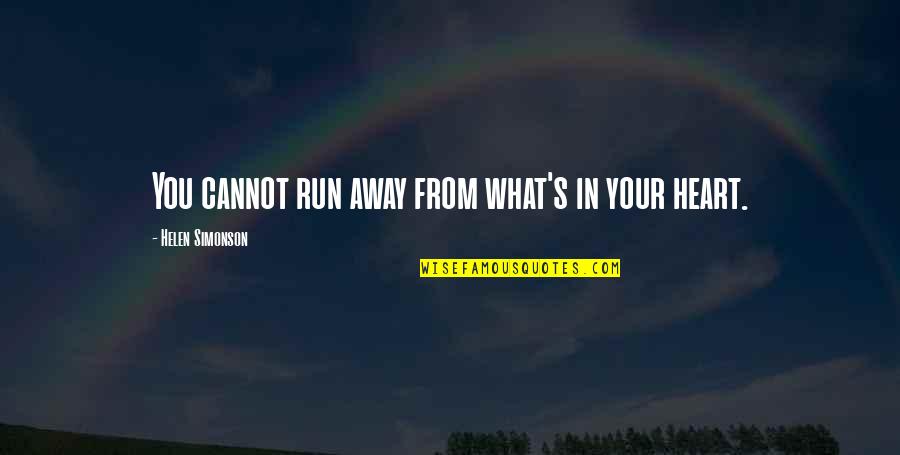 Winston Churchill Neville Chamberlain Quotes By Helen Simonson: You cannot run away from what's in your Winston Churchill Neville Chamberlain Quotes By Helen Simonson: You cannot run away from what's in your