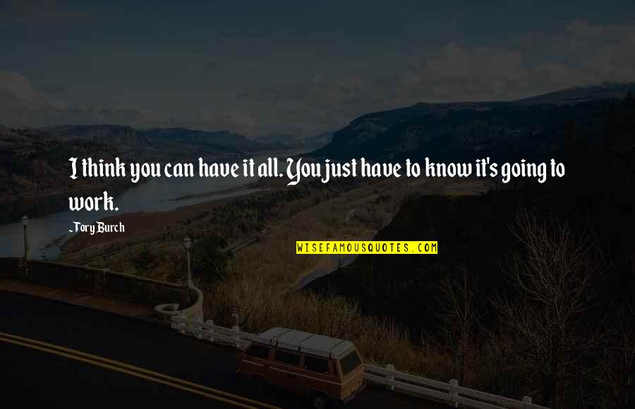 Winston Churchill On Joan Of Arc Quotes By Tory Burch: I think you can have it all. You