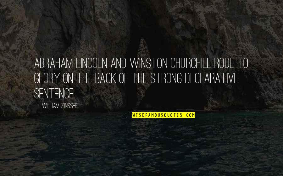 Winston Churchill Quotes By William Zinsser: Abraham Lincoln and Winston Churchill rode to glory