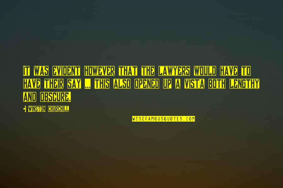 Winston Churchill War Quotes By Winston Churchill: It was evident however that the lawyers would Winston Churchill War Quotes By Winston Churchill: It was evident however that the lawyers would