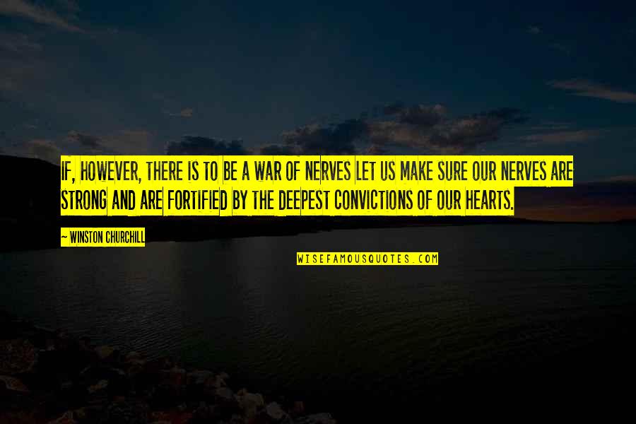 Winston Churchill War Quotes By Winston Churchill: If, however, there is to be a war Winston Churchill War Quotes By Winston Churchill: If, however, there is to be a war