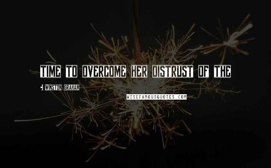 Winston Graham quotes: time to overcome her distrust of the