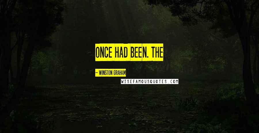 Winston Graham quotes: once had been. The