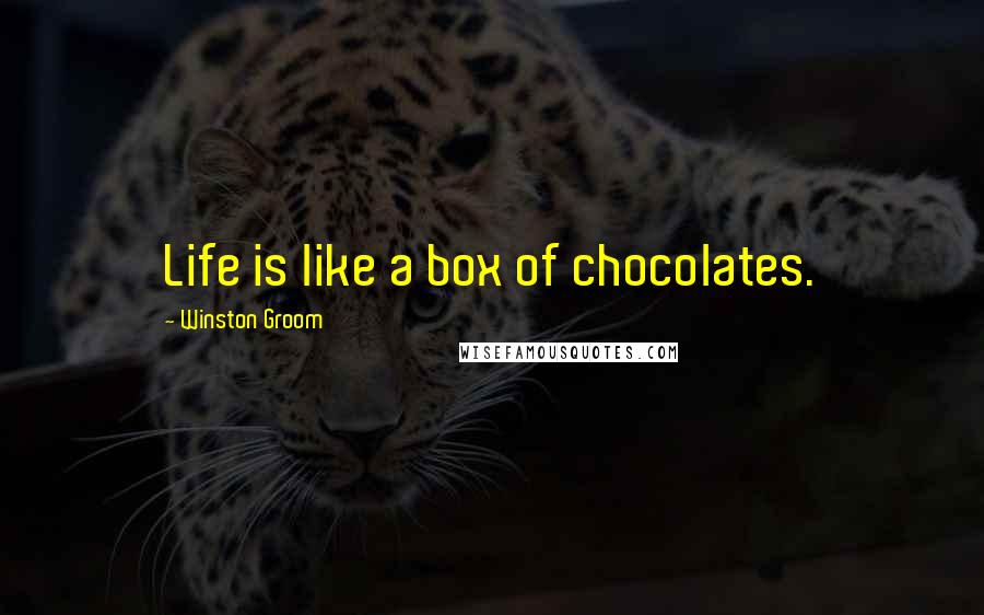 Winston Groom quotes: Life is like a box of chocolates.