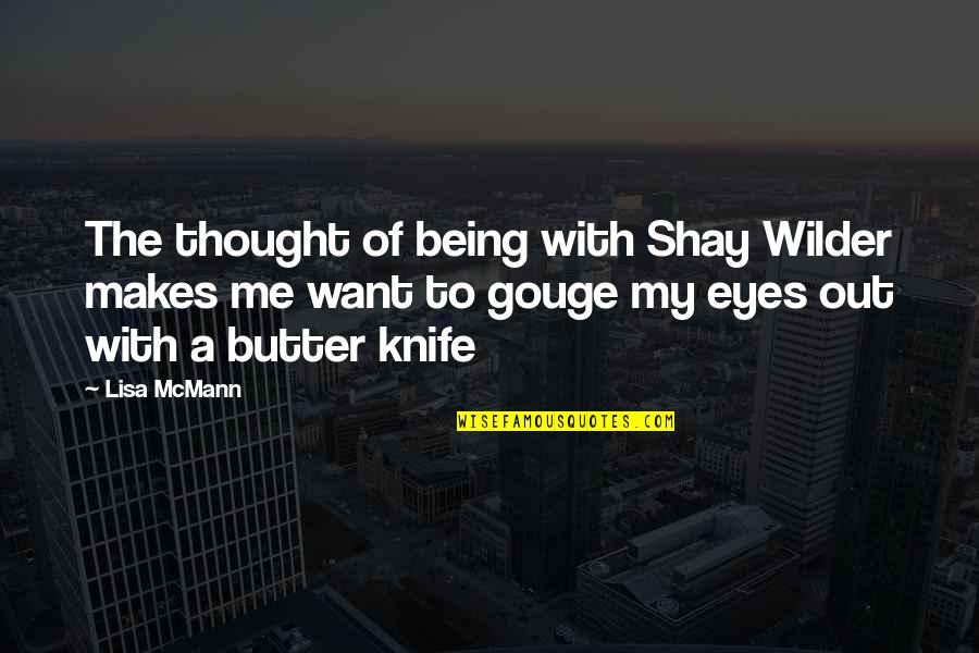 Winston Smith Quotes By Lisa McMann: The thought of being with Shay Wilder makes