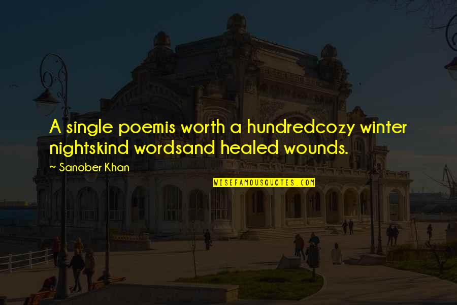 Winter And Warm Quotes By Sanober Khan: A single poemis worth a hundredcozy winter nightskind