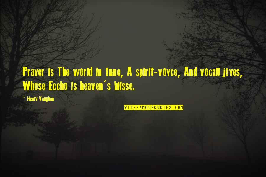Winter Bone Daniel Woodrell Quotes By Henry Vaughan: Prayer is The world in tune, A spirit-voyce, Winter Bone Daniel Woodrell Quotes By Henry Vaughan: Prayer is The world in tune, A spirit-voyce,