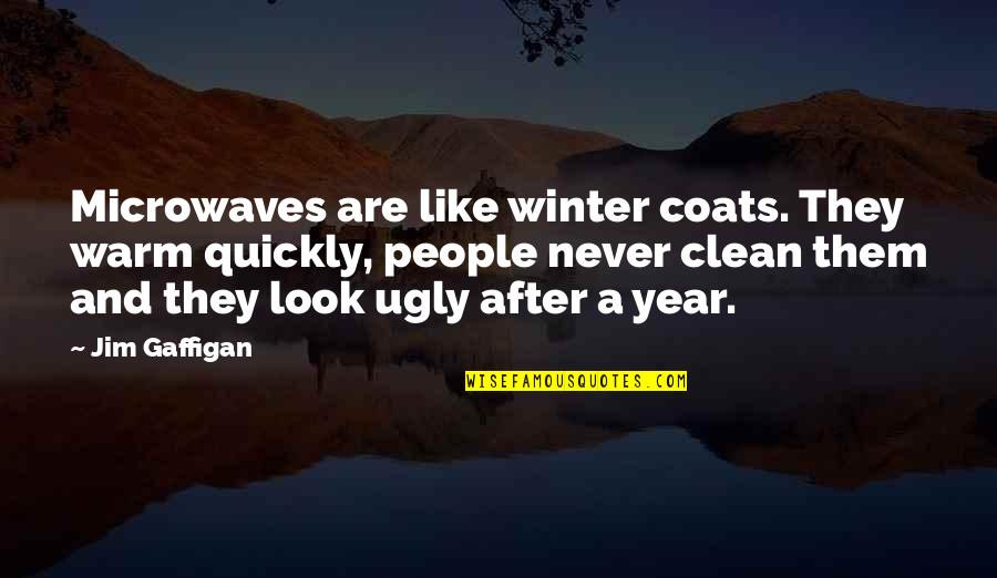 Winter Coats Quotes By Jim Gaffigan: Microwaves are like winter coats. They warm quickly,