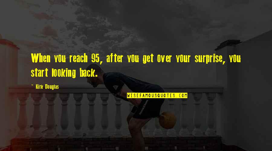 Winter In Gotham Quotes By Kirk Douglas: When you reach 95, after you get over