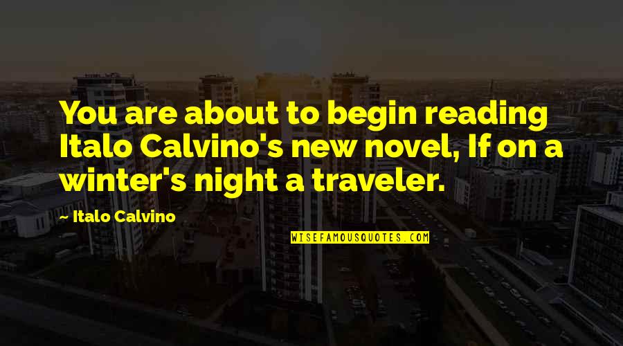 Winter Night Quotes By Italo Calvino: You are about to begin reading Italo Calvino's