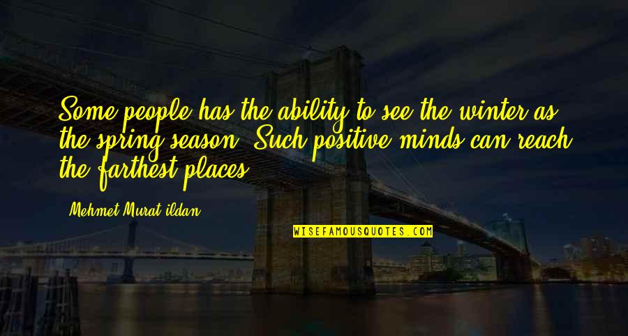 Winter Quotes And Quotes By Mehmet Murat Ildan: Some people has the ability to see the