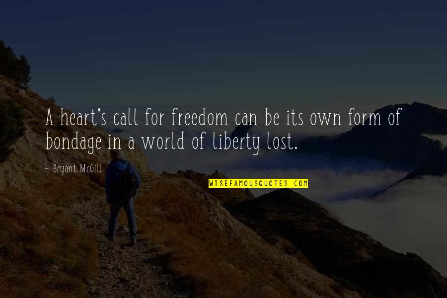 Winter School Quotes By Bryant McGill: A heart's call for freedom can be its