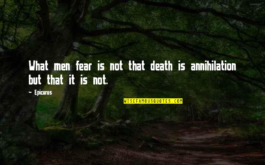 Winter School Quotes By Epicurus: What men fear is not that death is