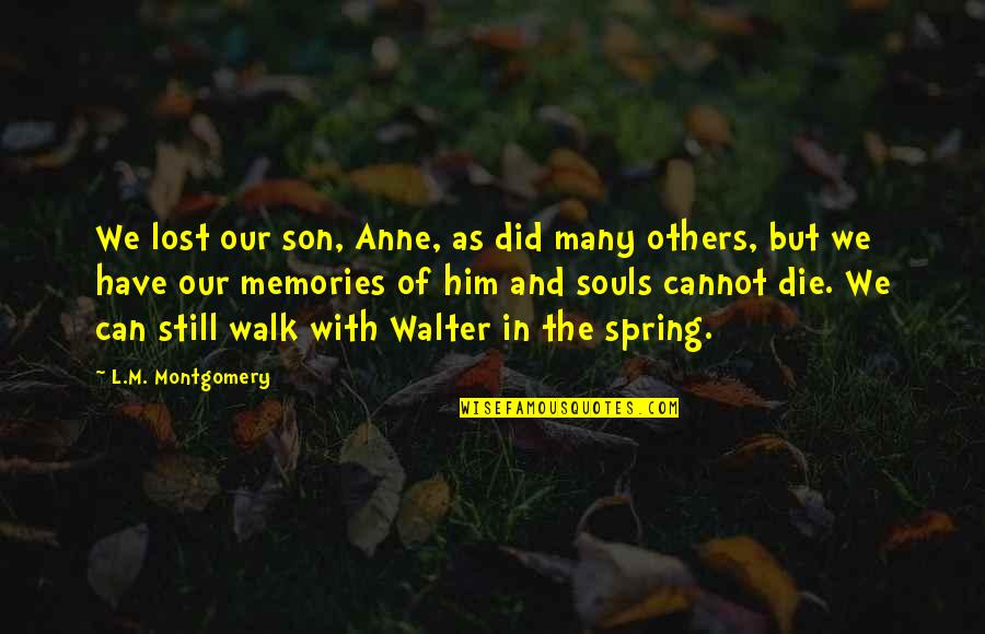 Winter Session Quotes By L.M. Montgomery: We lost our son, Anne, as did many Winter Session Quotes By L.M. Montgomery: We lost our son, Anne, as did many