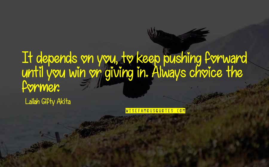 Winter Snowfall Quotes By Lailah Gifty Akita: It depends on you, to keep pushing forward Winter Snowfall Quotes By Lailah Gifty Akita: It depends on you, to keep pushing forward