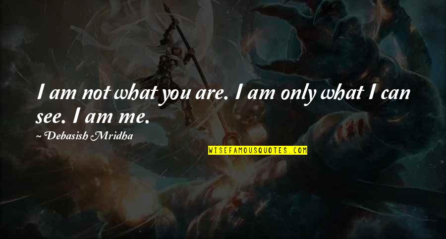 Winter Solstice Greeting Quotes By Debasish Mridha: I am not what you are. I am Winter Solstice Greeting Quotes By Debasish Mridha: I am not what you are. I am