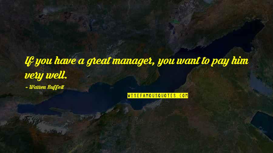 Winter Solstice Light Quotes By Warren Buffett: If you have a great manager, you want