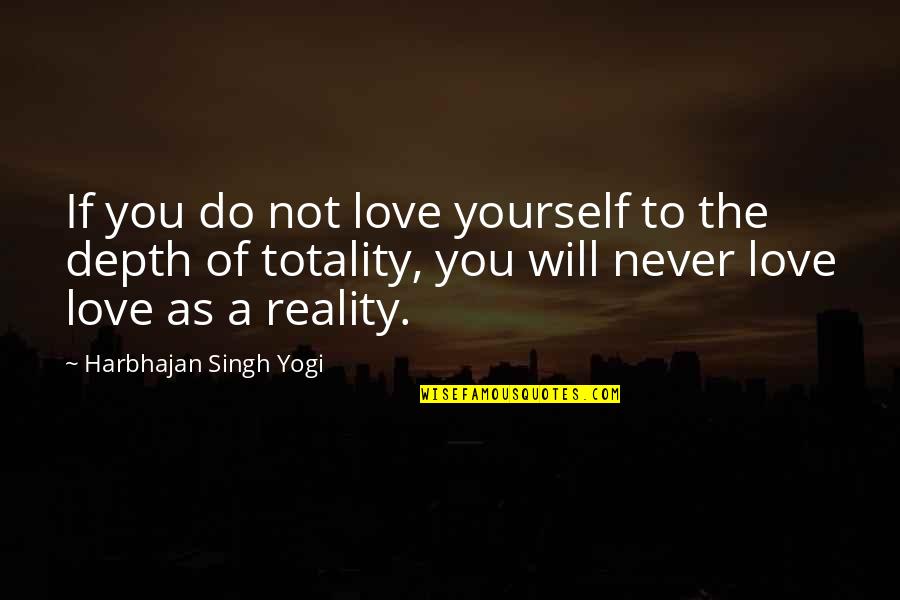 Winter Sweaters Quotes By Harbhajan Singh Yogi: If you do not love yourself to the