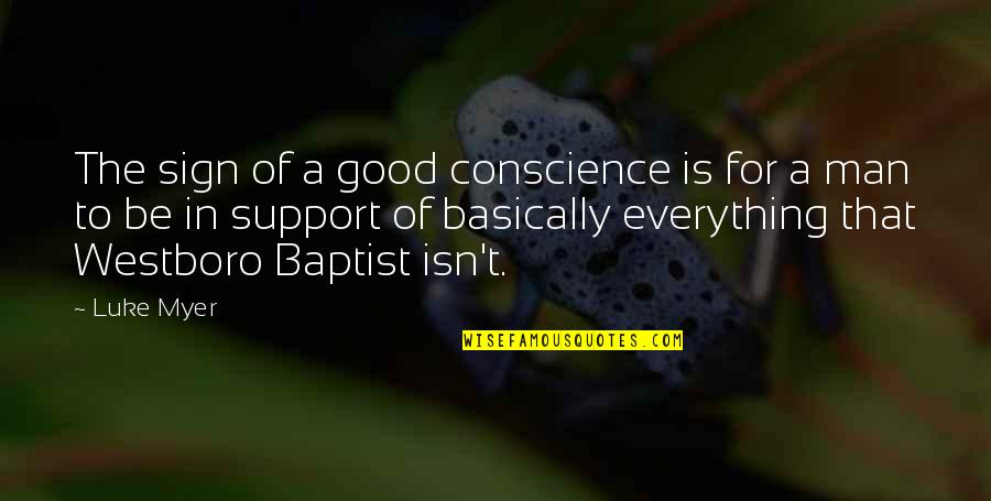 Winter Wof Quotes By Luke Myer: The sign of a good conscience is for