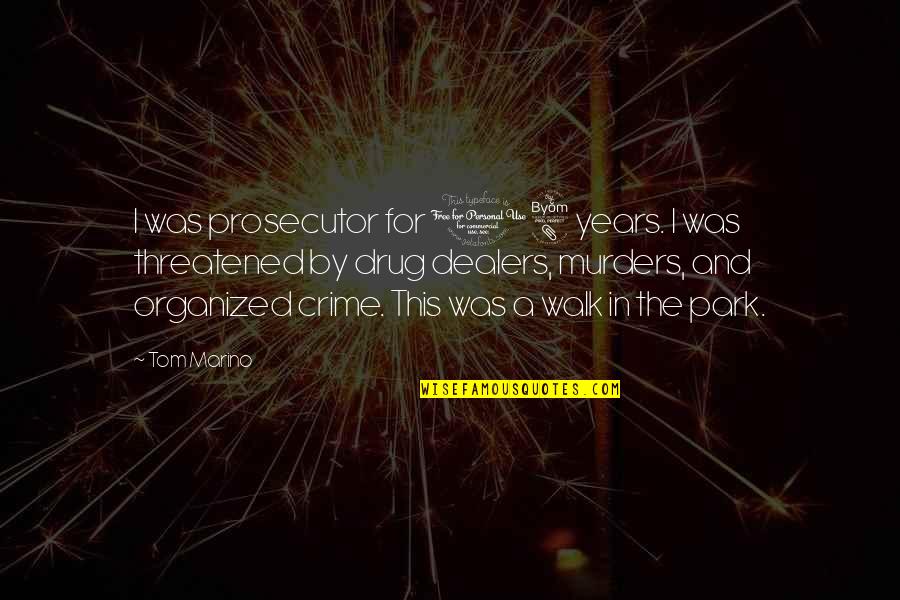 Winterfresh Quotes By Tom Marino: I was prosecutor for 18 years. I was