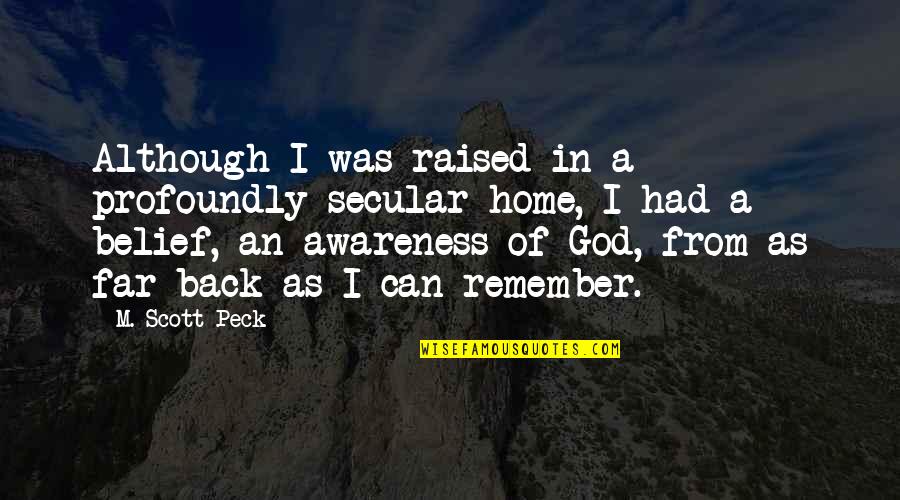 Wintergate Salad Quotes By M. Scott Peck: Although I was raised in a profoundly secular Wintergate Salad Quotes By M. Scott Peck: Although I was raised in a profoundly secular