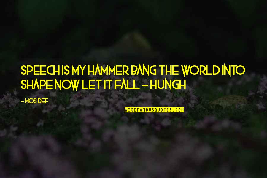 Wintergirls Book Quotes By Mos Def: Speech is my hammer bang the world into