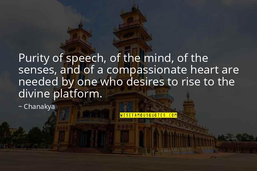 Wintering Book Quotes By Chanakya: Purity of speech, of the mind, of the
