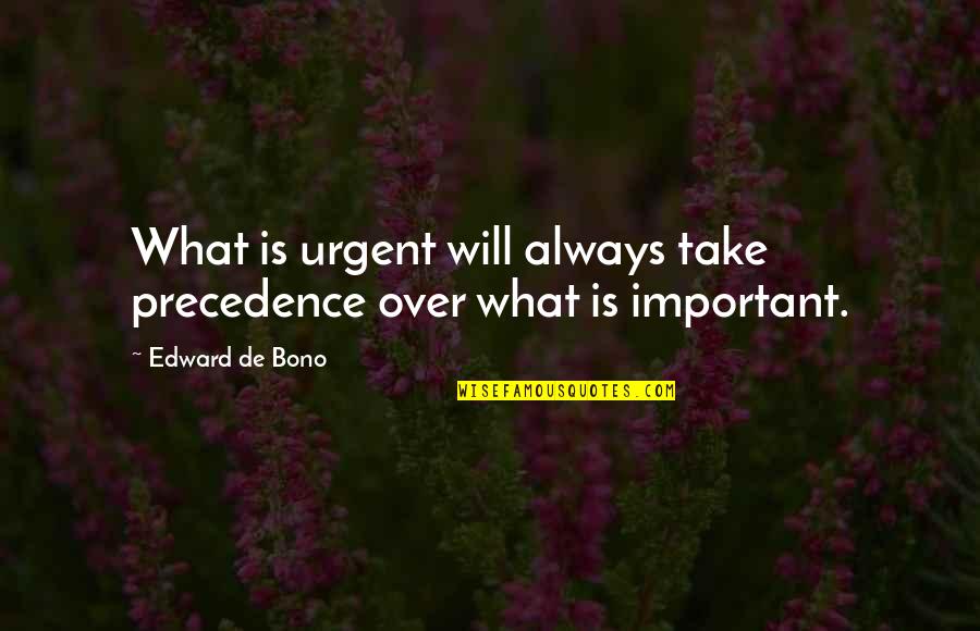 Winterschlaf Griechische Quotes By Edward De Bono: What is urgent will always take precedence over