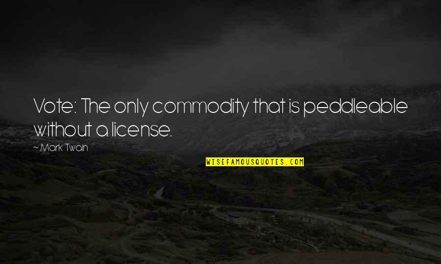 Wintersmith Phantom Quotes By Mark Twain: Vote: The only commodity that is peddleable without