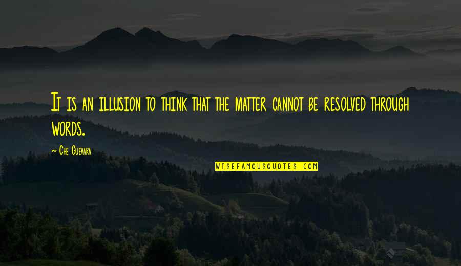 Wintersmith Quotes By Che Guevara: It is an illusion to think that the