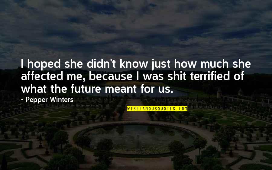 Winters's Quotes By Pepper Winters: I hoped she didn't know just how much