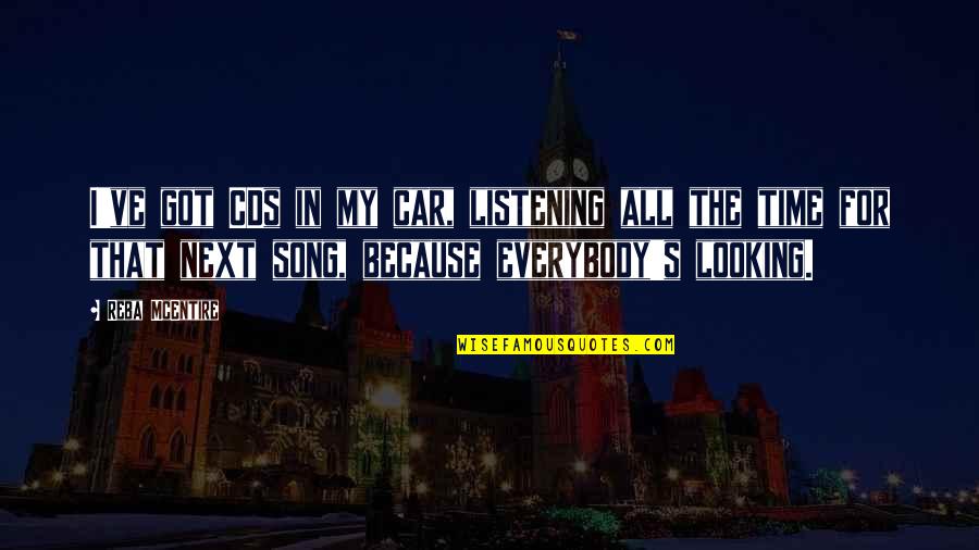 Winterstern Beer Quotes By Reba McEntire: I've got CDs in my car, listening all Winterstern Beer Quotes By Reba McEntire: I've got CDs in my car, listening all