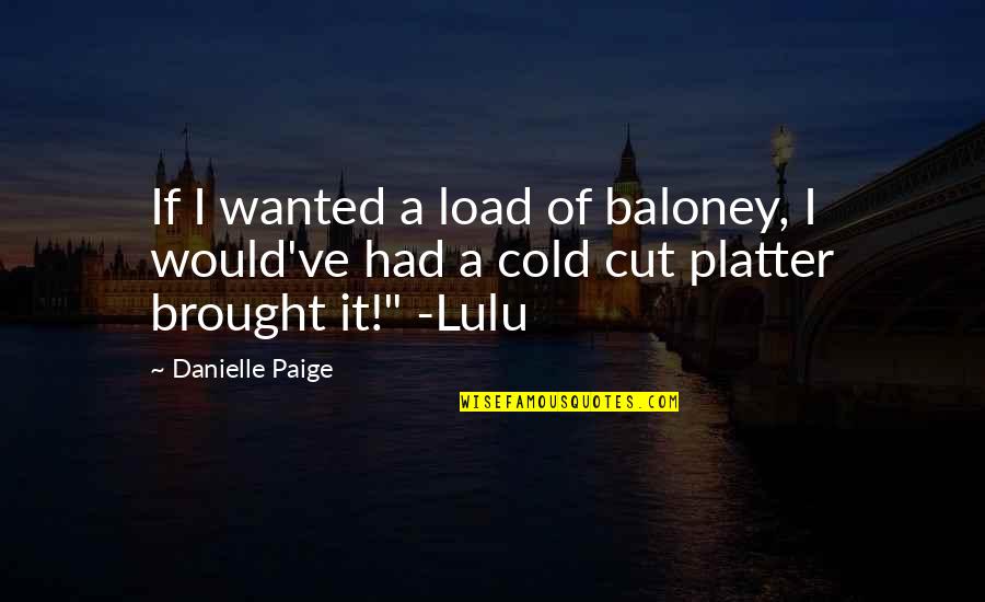 Wintours Leap Quotes By Danielle Paige: If I wanted a load of baloney, I